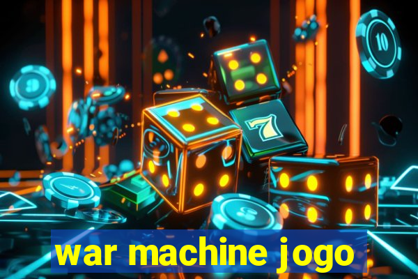 war machine jogo