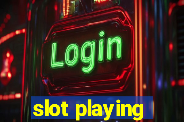 slot playing