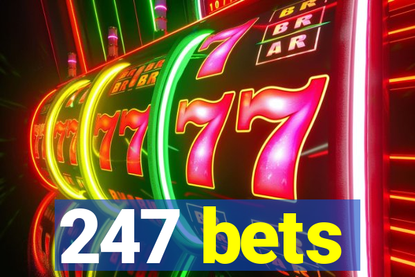 247 bets