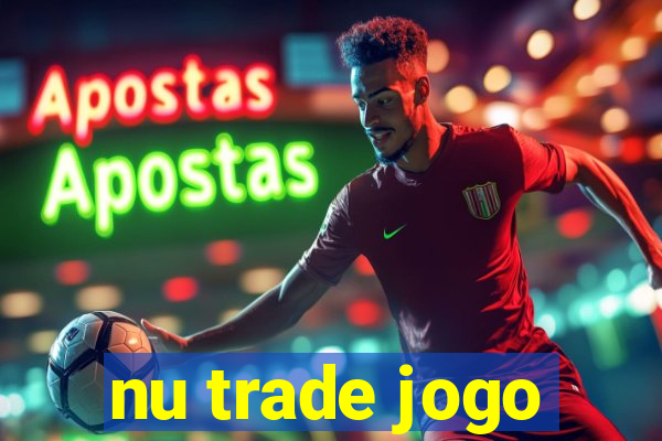 nu trade jogo