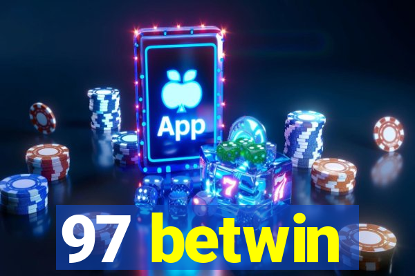 97 betwin