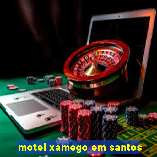 motel xamego em santos