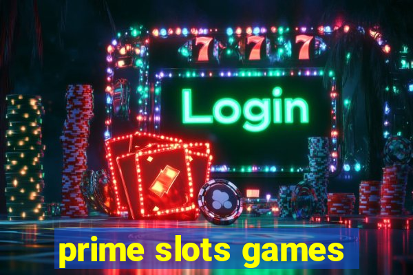 prime slots games