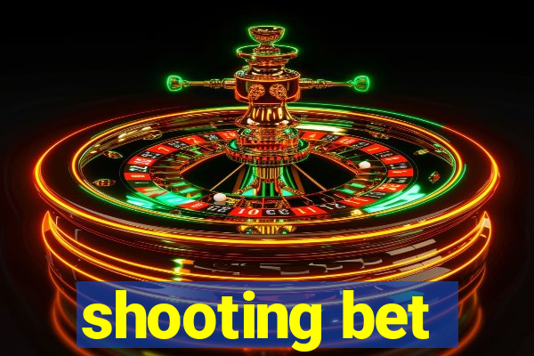 shooting bet