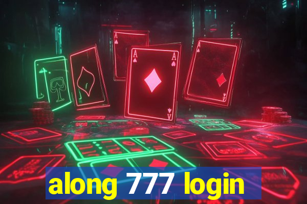 along 777 login