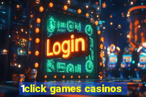 1click games casinos