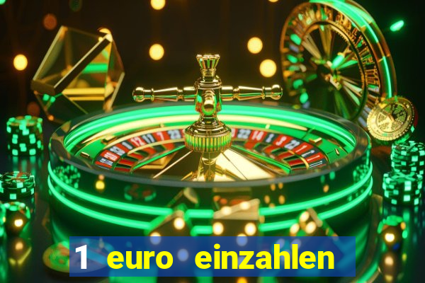 1 euro einzahlen online casino