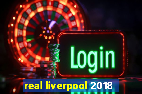 real liverpool 2018