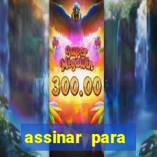 assinar para assistir jogos