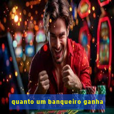 quanto um banqueiro ganha