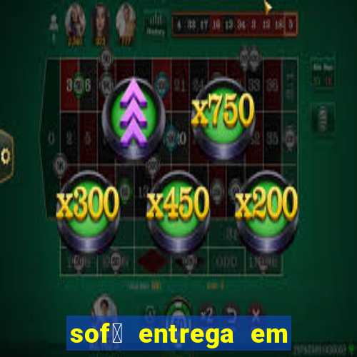 sof谩 entrega em 24 horas