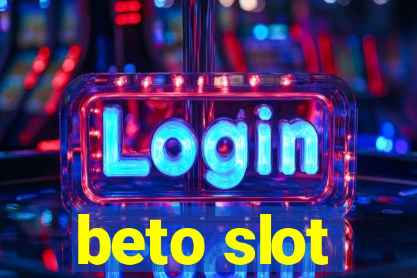 beto slot