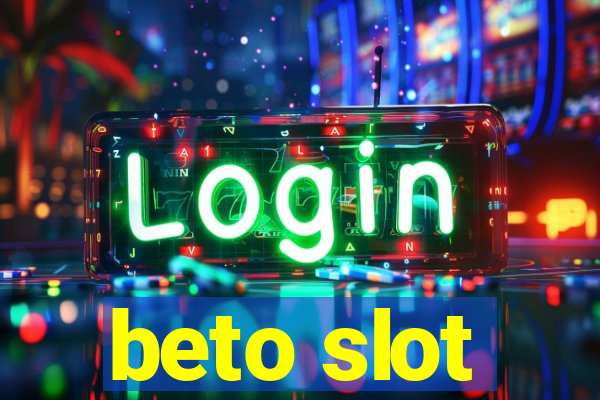 beto slot