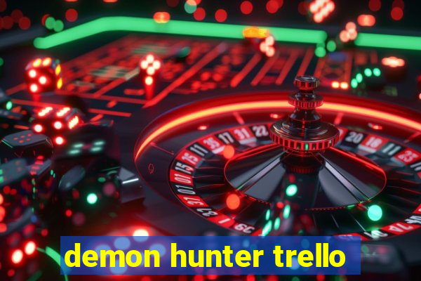 demon hunter trello