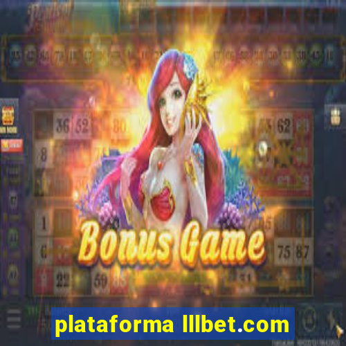 plataforma lllbet.com