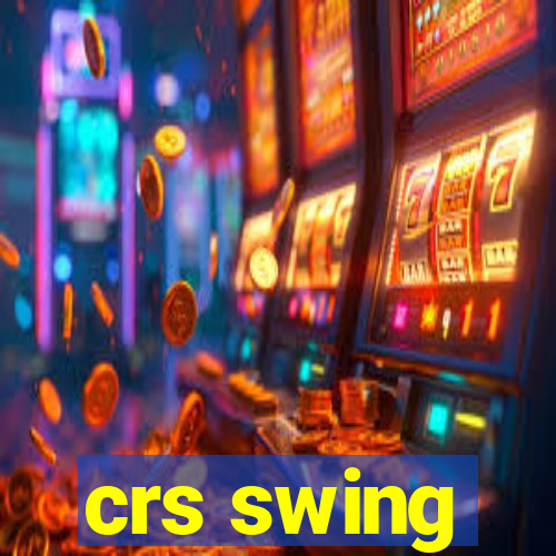 crs swing