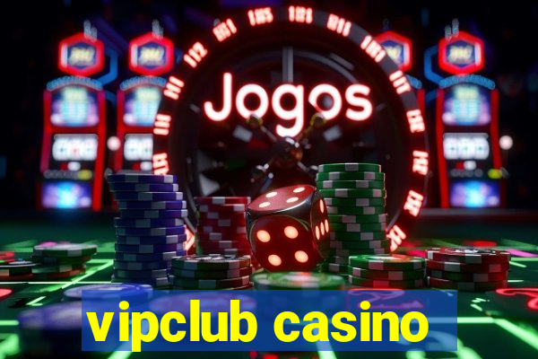 vipclub casino