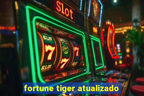 fortune tiger atualizado