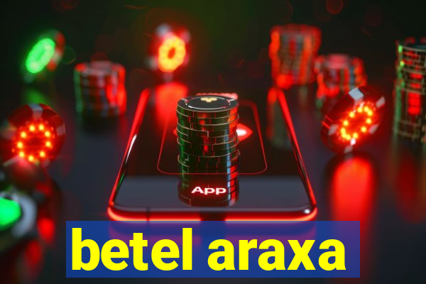 betel araxa