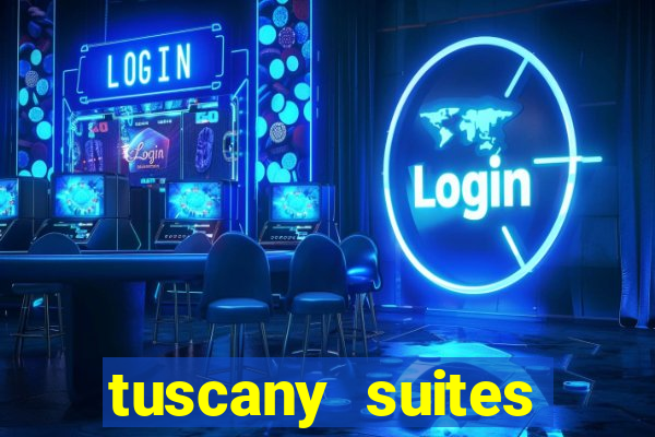 tuscany suites casino hotel las vegas