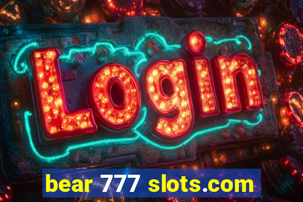 bear 777 slots.com