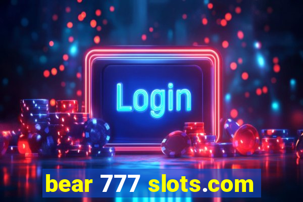 bear 777 slots.com