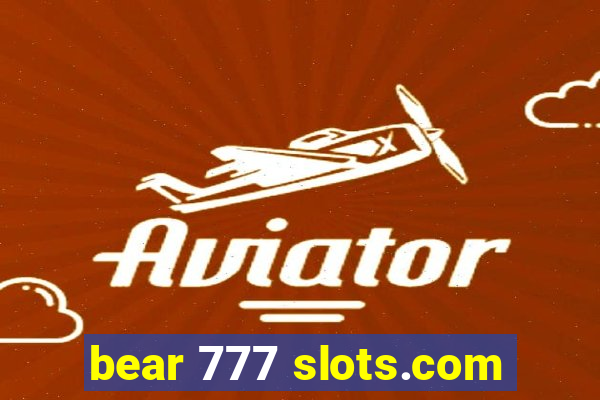 bear 777 slots.com