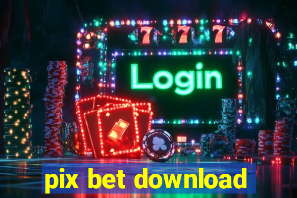 pix bet download