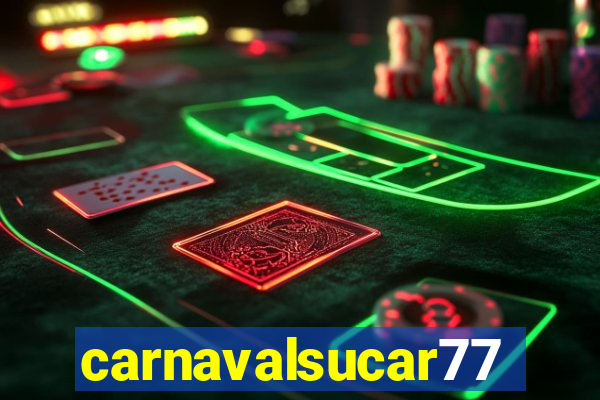 carnavalsucar777