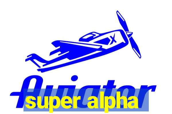 super alpha