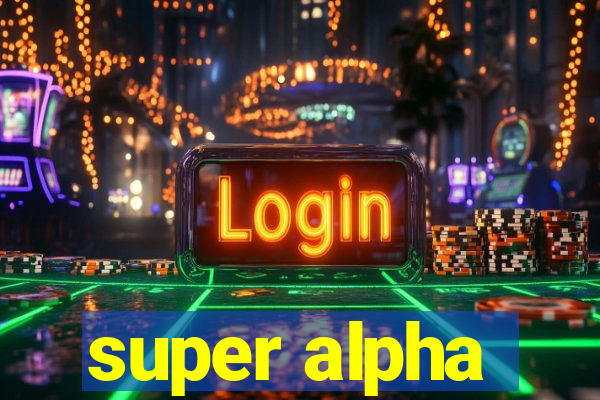 super alpha