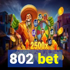 802 bet