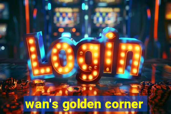 wan's golden corner