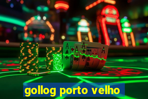 gollog porto velho