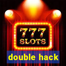 double hack