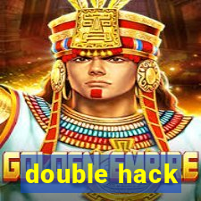 double hack