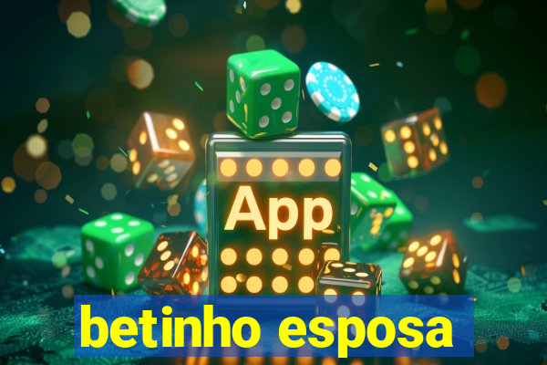 betinho esposa