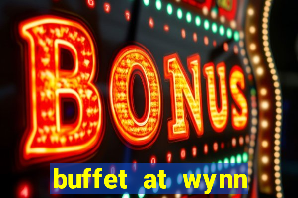 buffet at wynn casino las vegas