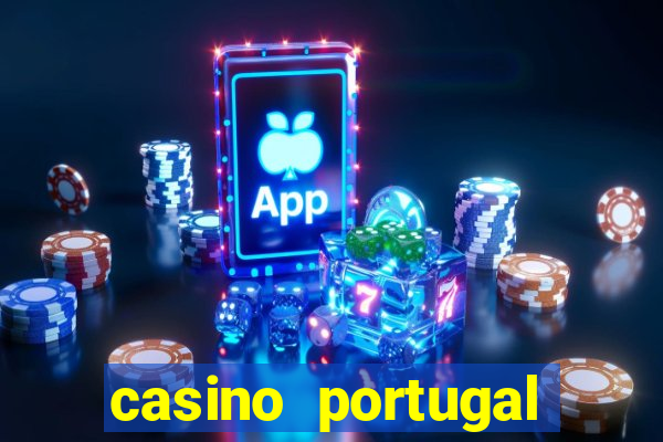 casino portugal melhor slot