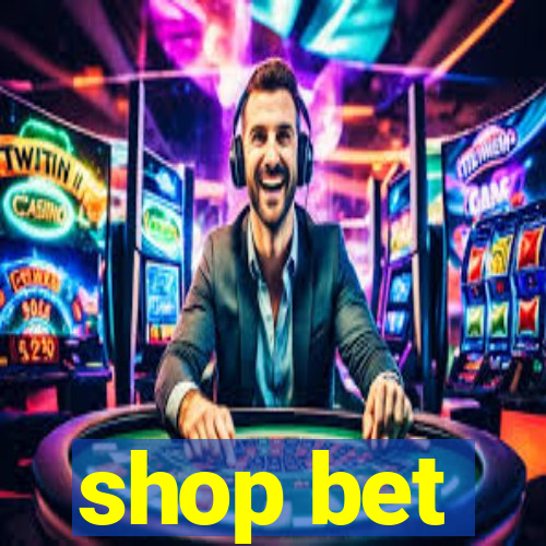 shop bet