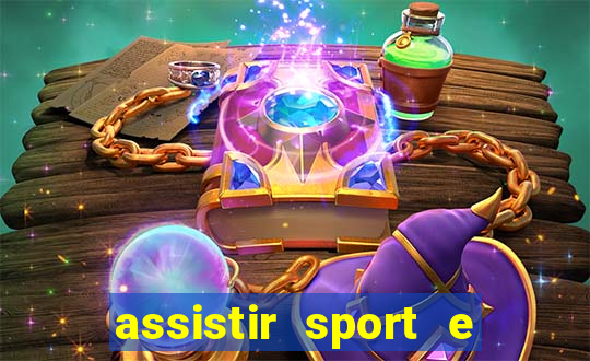 assistir sport e ponte preta