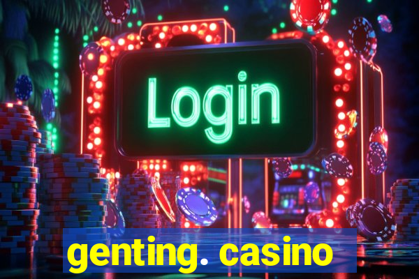 genting. casino