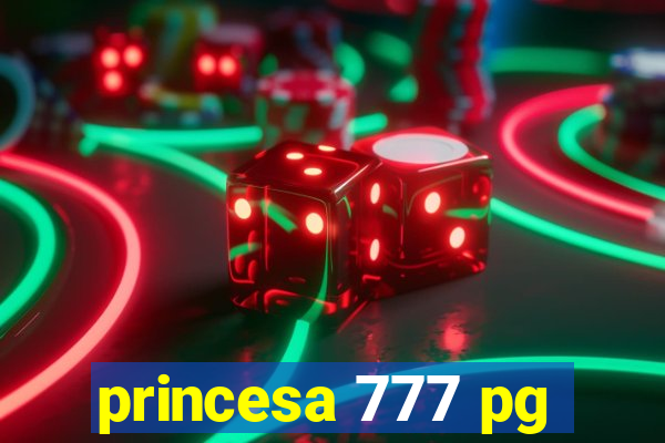 princesa 777 pg