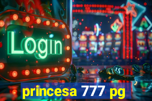 princesa 777 pg