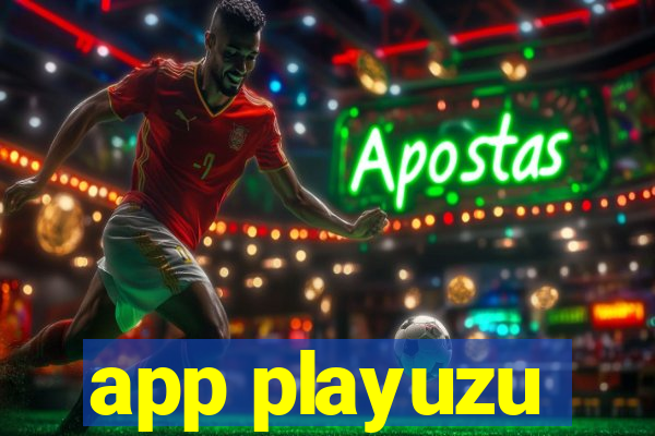 app playuzu