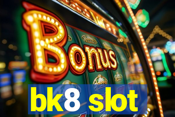 bk8 slot