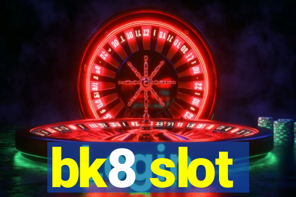 bk8 slot