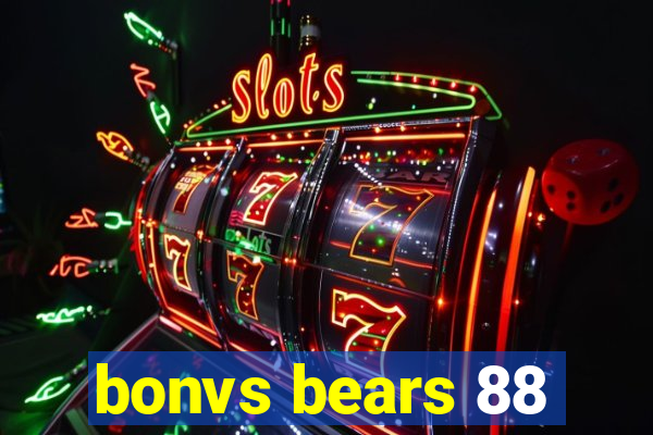 bonvs bears 88