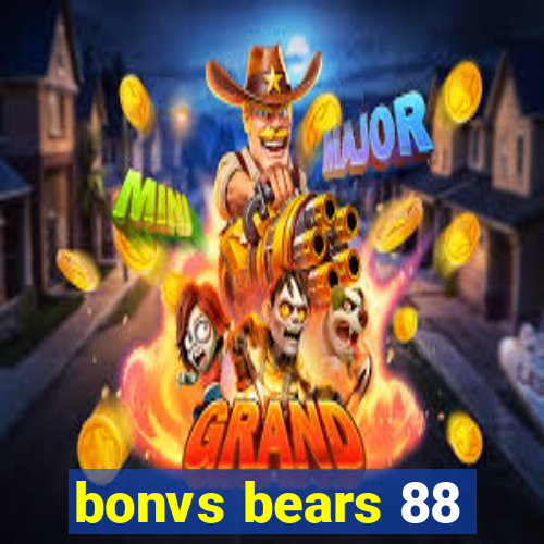 bonvs bears 88