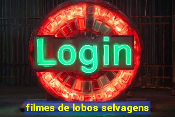 filmes de lobos selvagens